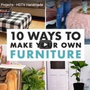 10 Ways to Make Your Own Furniture